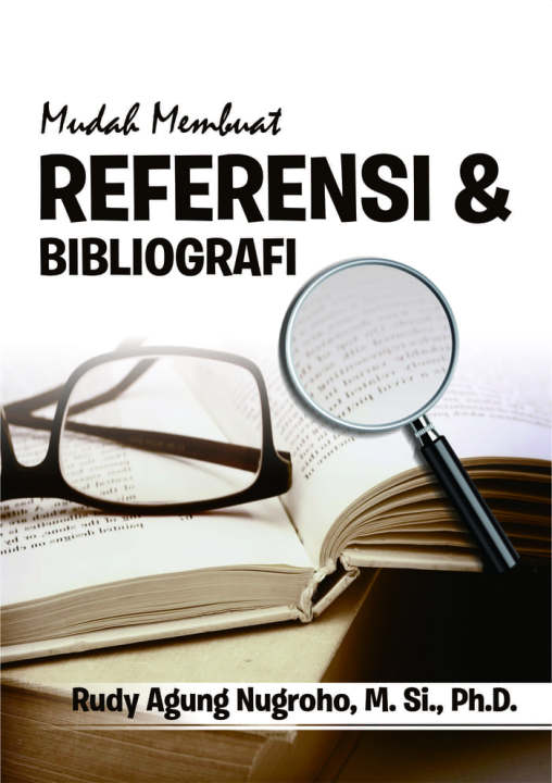 Langkah Mudah Menyusun Referensi dan Bibliografi yang Tepat untuk Jurnal